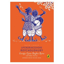 Puffin Classic: Goopy Gyne Bagha Byne and Other Stories�