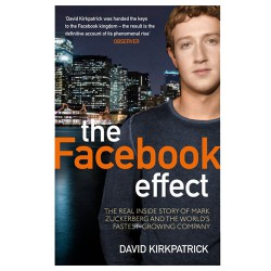 The Facebook Effect: The Real Inside Story of Mark Zuckerberg and the Worlds Fastest Growing Company