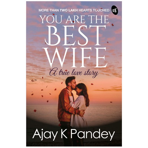 You are the Best Wife: A True Love Story