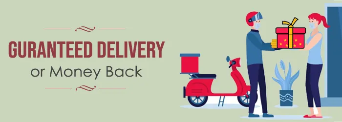 Guranteed Delivery or Money Back